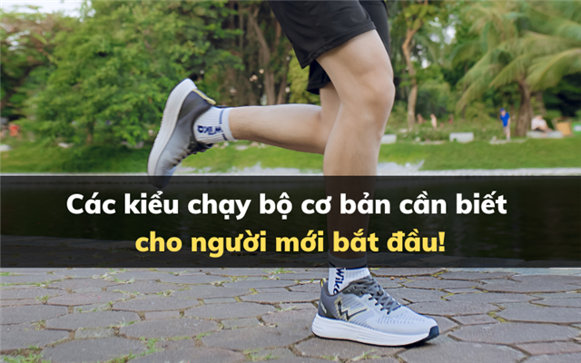 Các kiểu chạy bộ cơ bản cần biết cho người mới bắt đầu