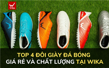 Top 4 đôi giày đá bóng giá rẻ và chất lượng tại Wika
