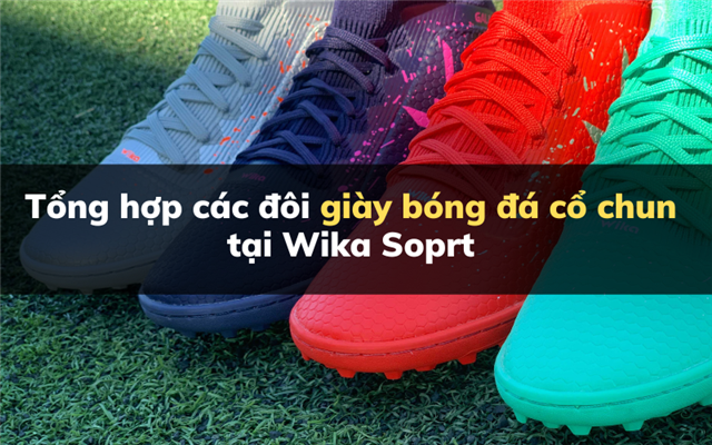 Tổng hợp các đôi giày bóng đá cổ chun Wika 
