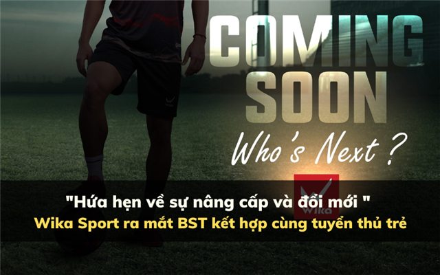 Hứa hẹn về sự nâng cấp và đổi mới thiết kế mạnh mẽ - Wika Sport ra mắt BST kết hợp cùng tuyển thủ trẻ