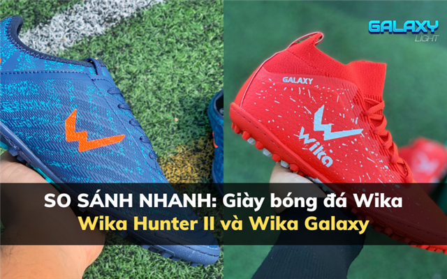 So sánh Giày bóng đá Wika Hunter II và Giày bóng đá Wika Galaxy