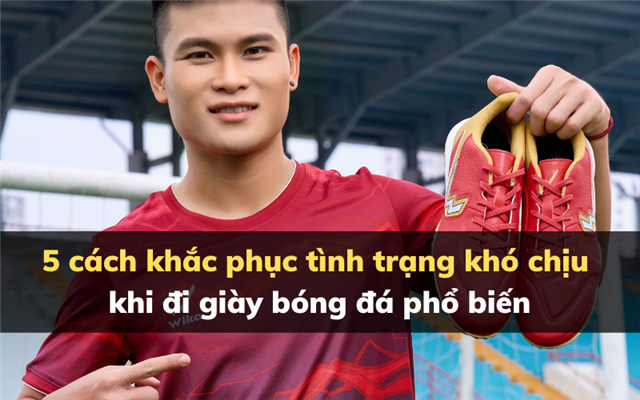 Làm thế nào để chọn giày đá bóng thoải mái nhất?