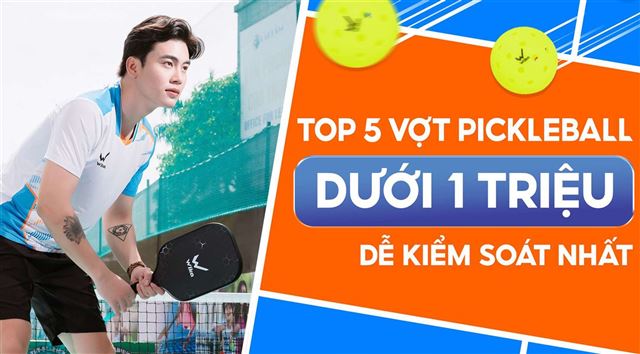 TOP 5 vợt pickleball Wika dưới 1 triệu đáng mua nhất 2025