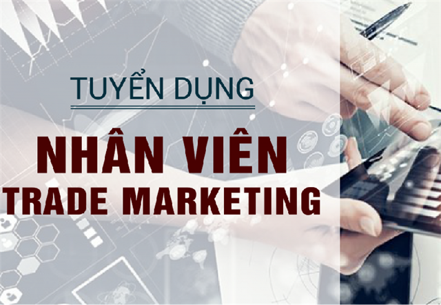 NHÂN VIÊN TRADE MARKETING